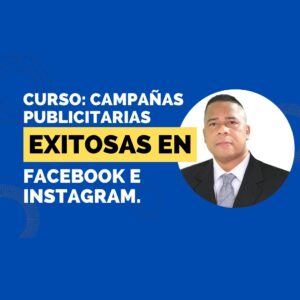 Campañas Publicitarias Exitosas en Facebook e Instagram